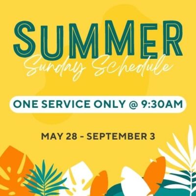 Summer Sunday Schedule: One Service at 9:30 am