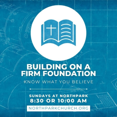 Building a Firm Foundation: Know What You Believe