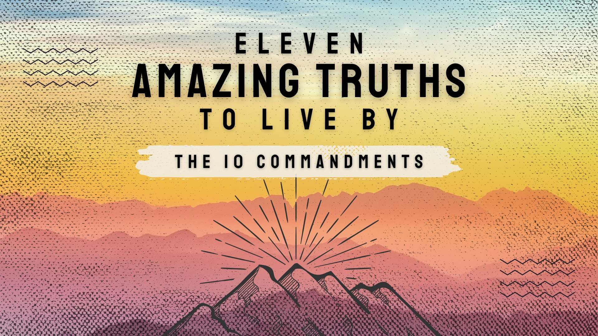 Eleven Amazing Truths to live by